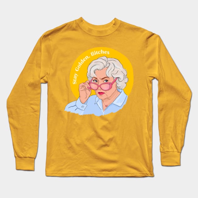 Stay Golden Bitches Long Sleeve T-Shirt by FabulouslyFeminist